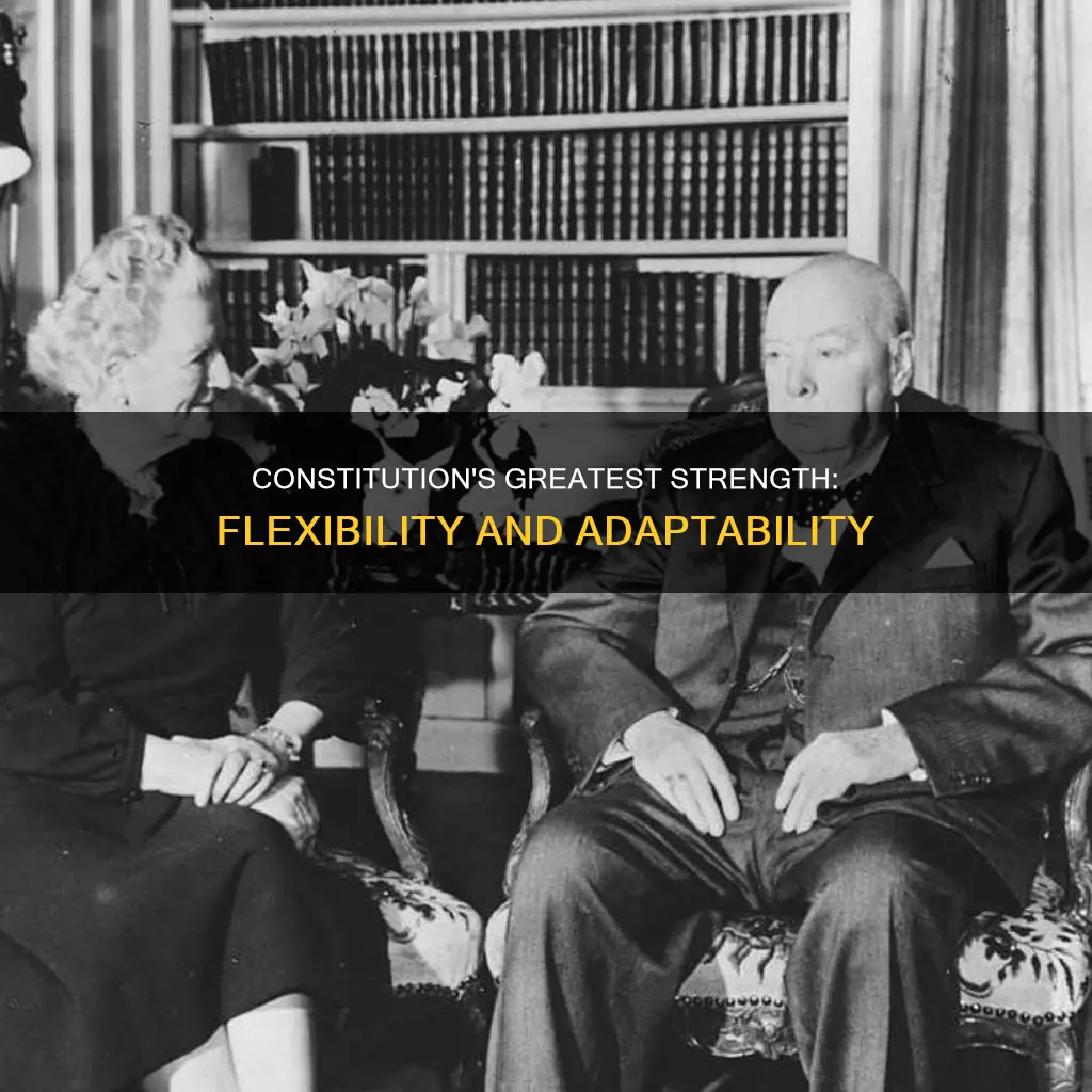 what is the greatest strength of the constitution