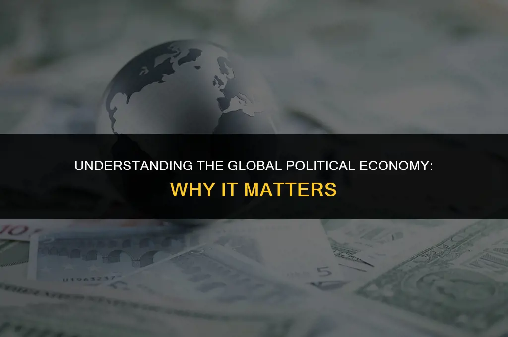 what is the importance of global political economy
