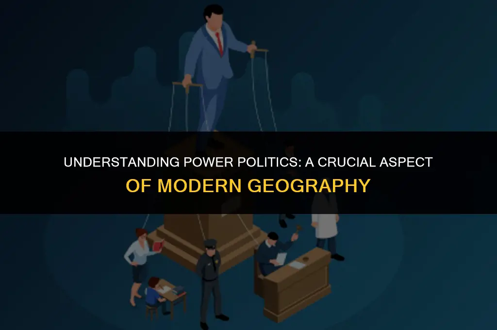 what is the importance of power politics in geography