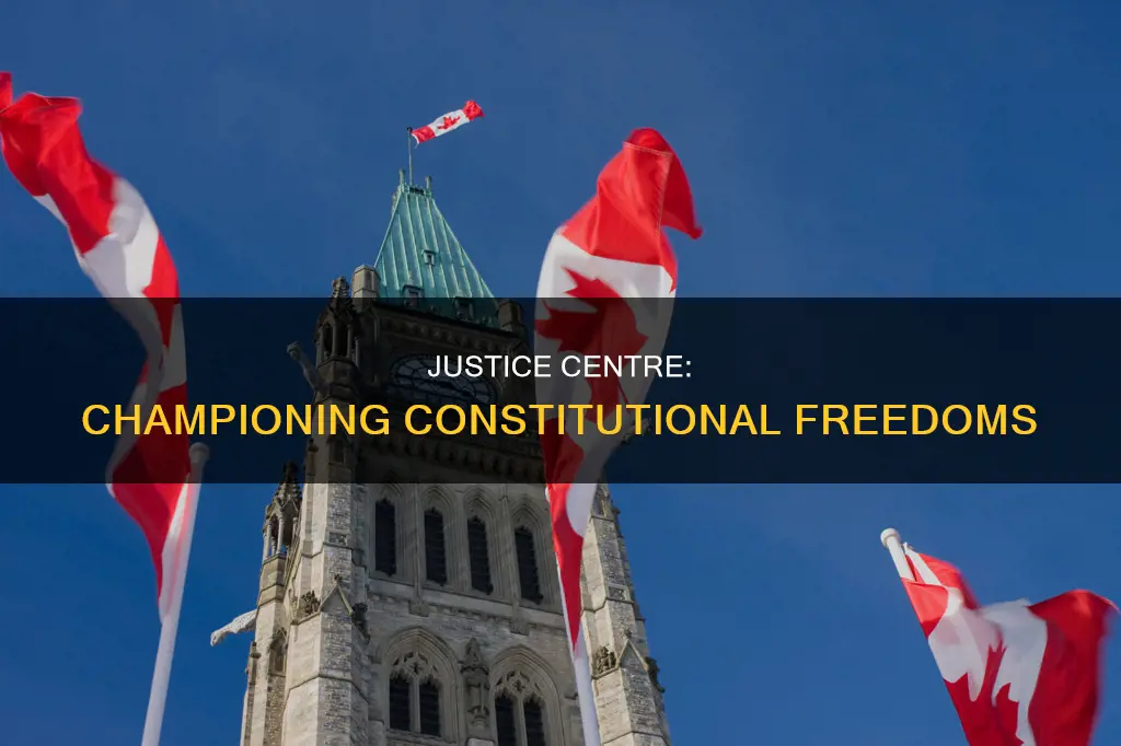 what is the justice centre for constitutional freedoms