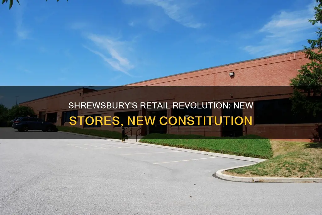 what is the new stores coming in shrewsbury pa constitution