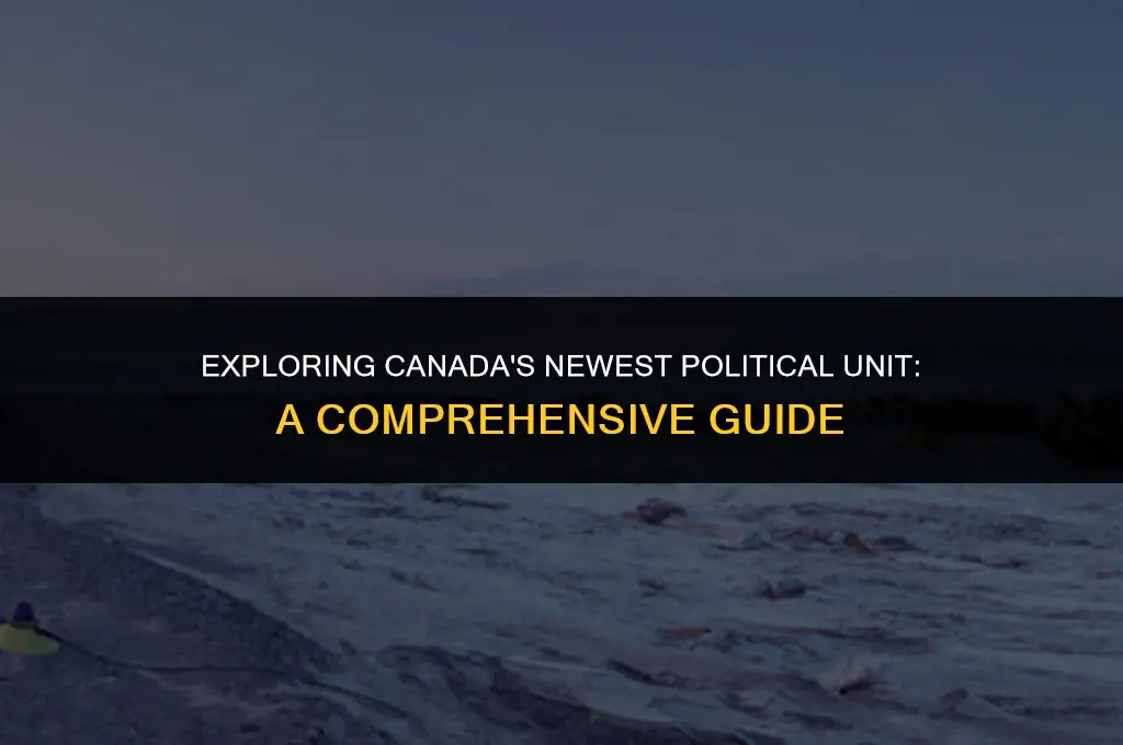 what is the newest political unit in canada
