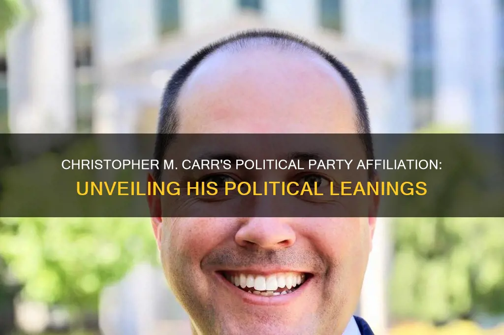 what is the political party affiliation of christopher m carr