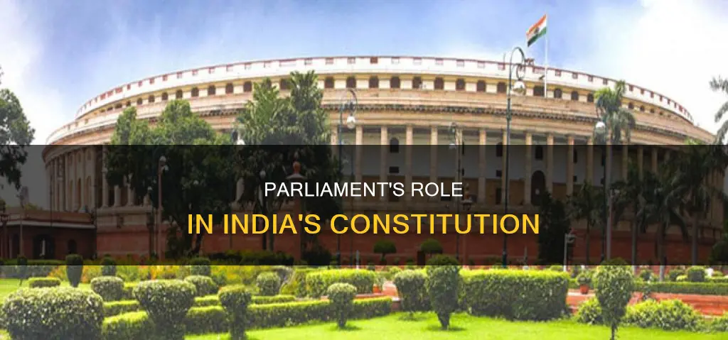 what is the role of parliament in indian constitution