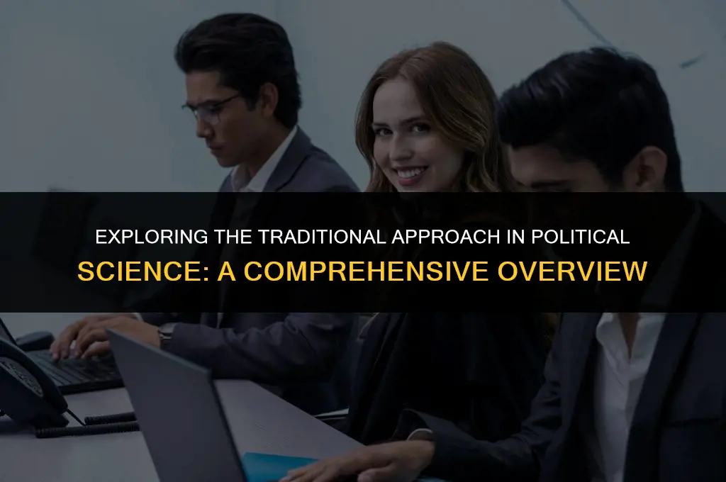 what is traditional approach in political science