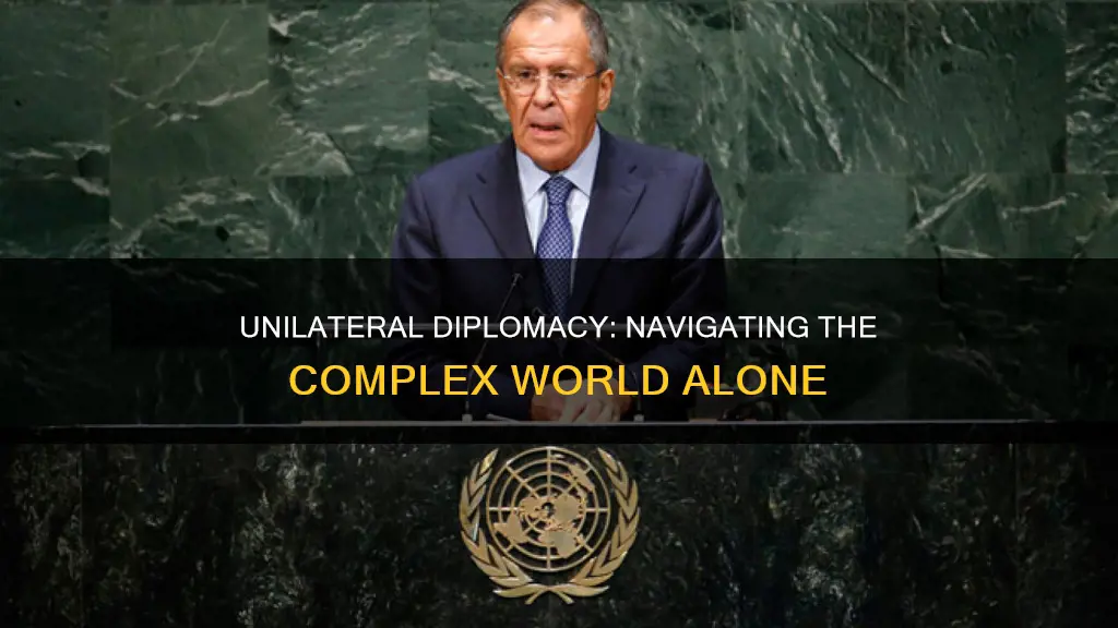 what is unilateral diplomacy