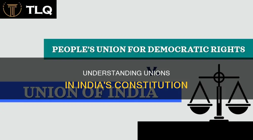 what is union in indian constitution