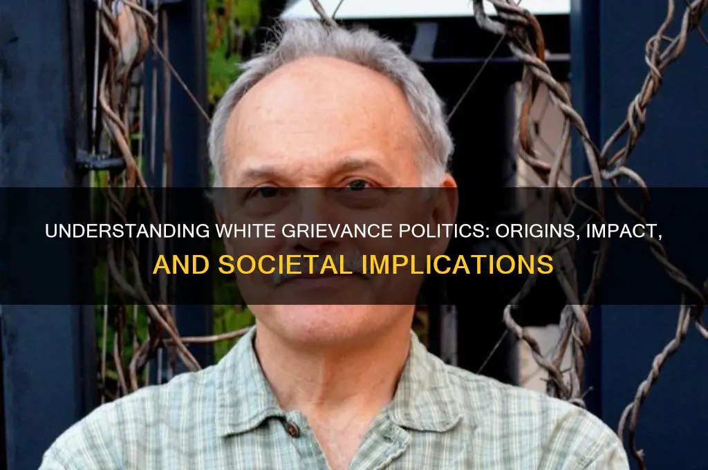 what is white grievance politics