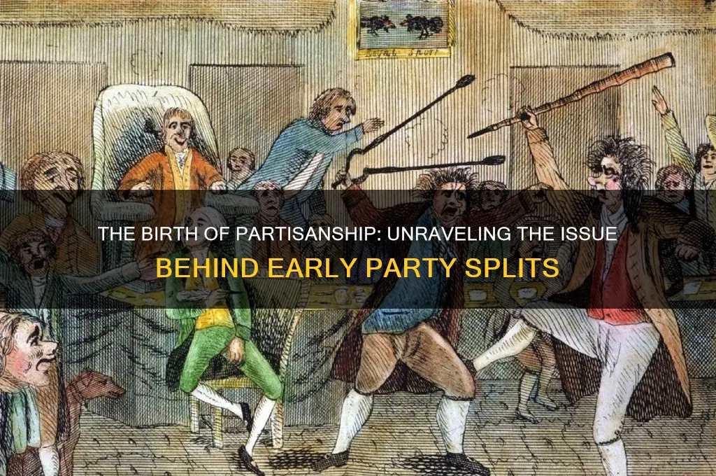 what issue caused the first division of political parties