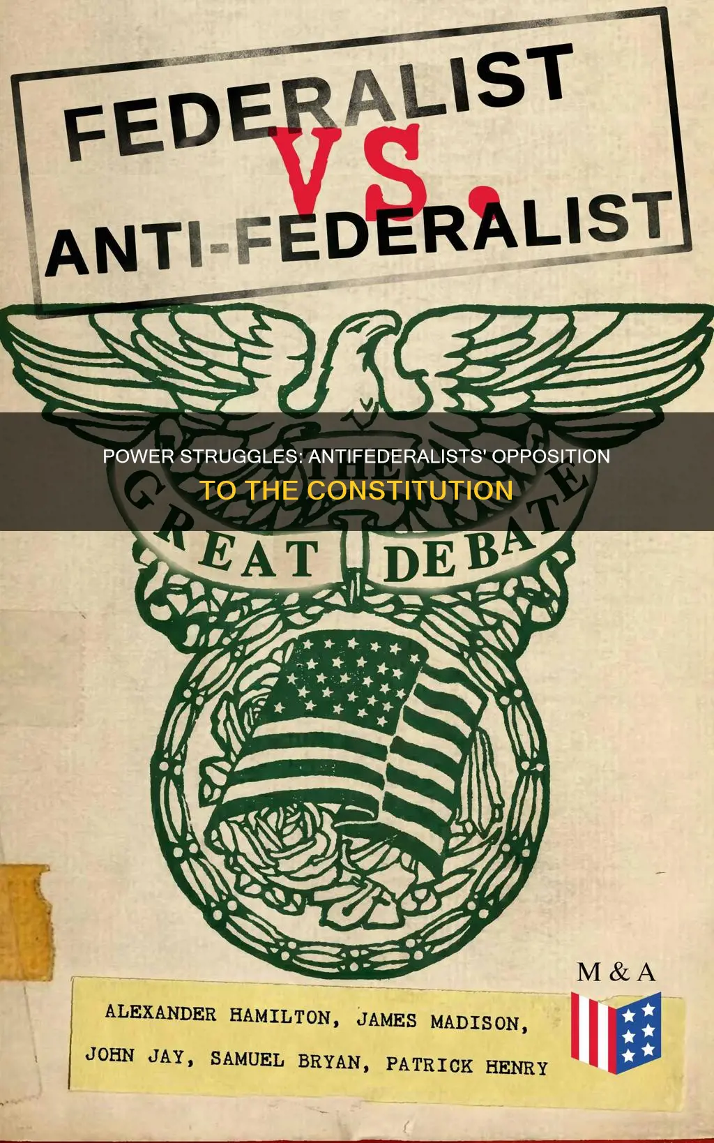 what issues of power led antifederalists to oppose the constitution