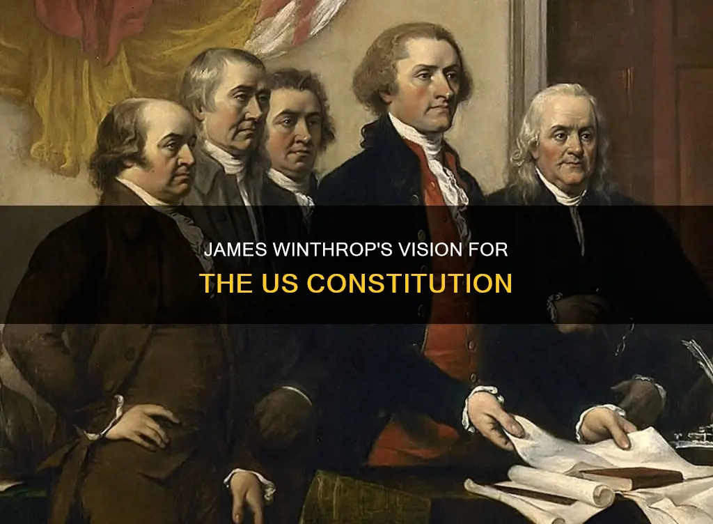 what james winthrop wanted to put into the constitution