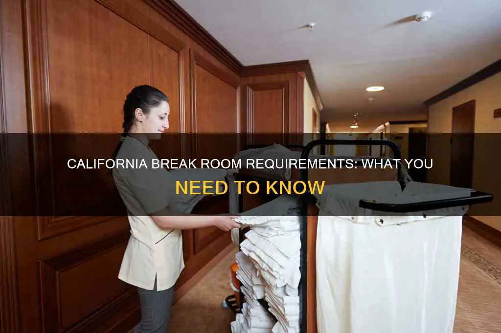 what legally constitutes a break room in california