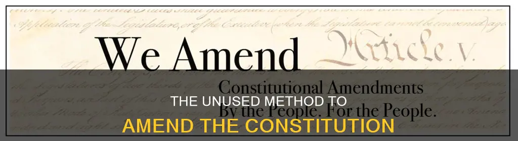 what method of amending the constitution has never been used