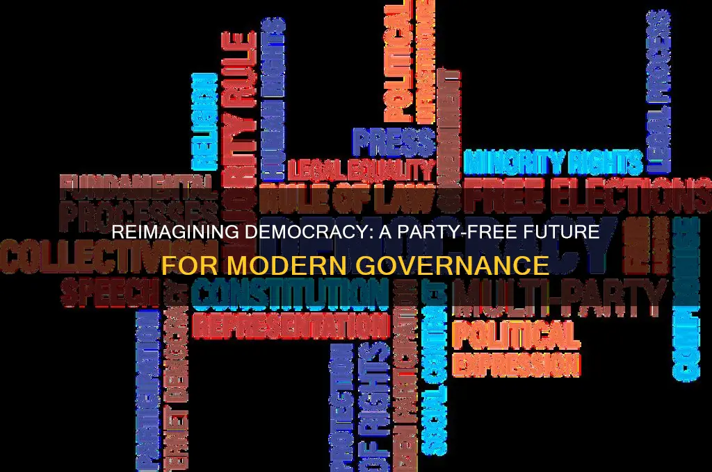 what might modern democratic governments look like without political parties