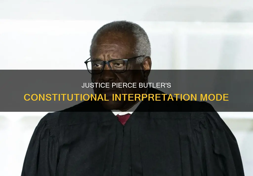 what mode of constitutional interpretation did justice pierce butler use