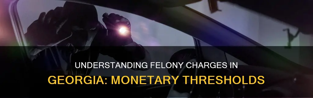 what monitary value in ga constitutes a felony