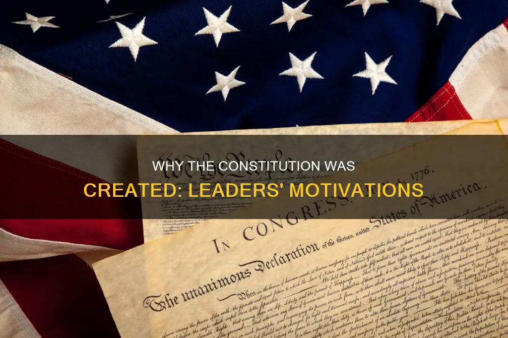what motivated political leaders to draft the constitution