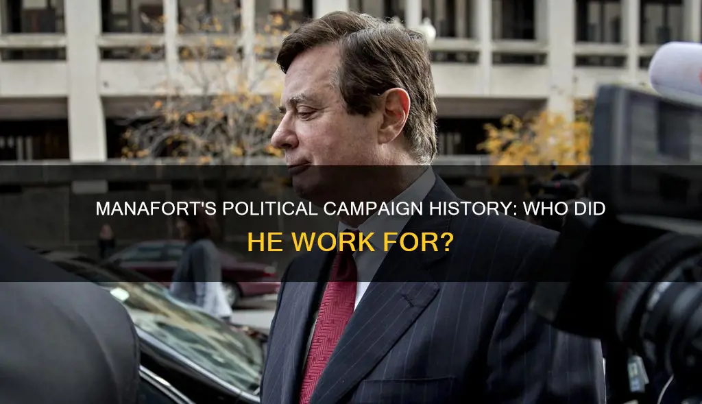 what other political campaigns did manafort work on