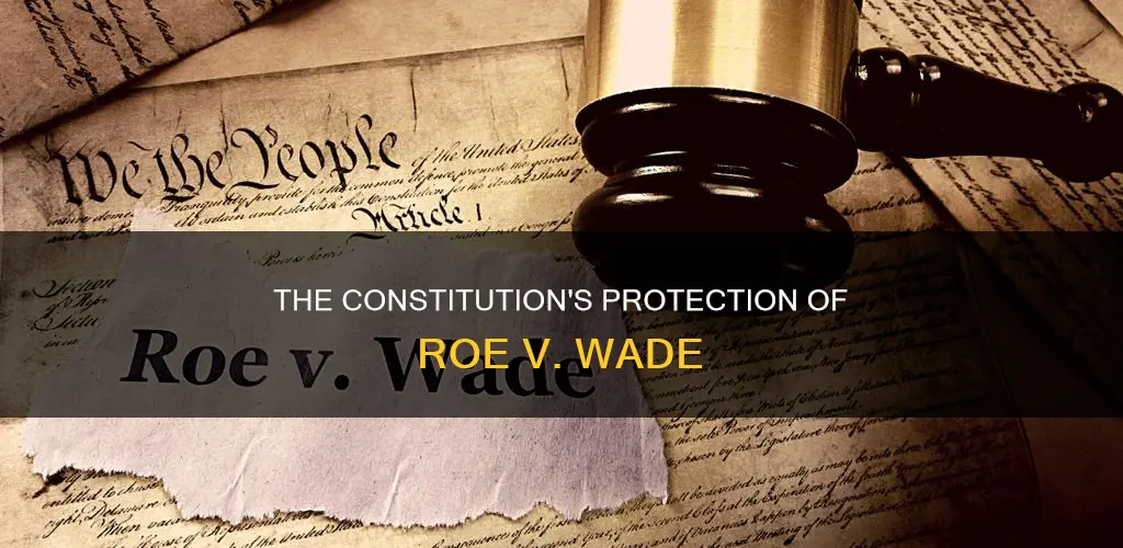 what part of the constitution protects roe v wade