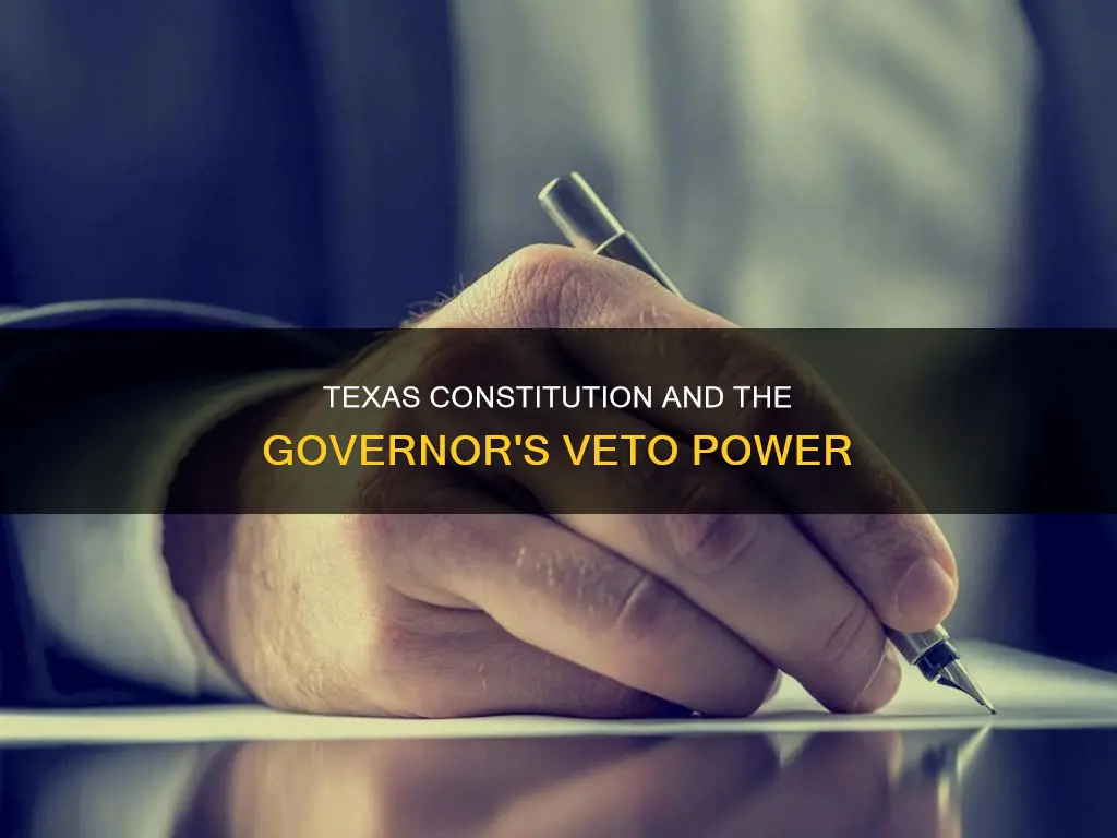 what part of the texas constitution discusses the gubernatorial veto