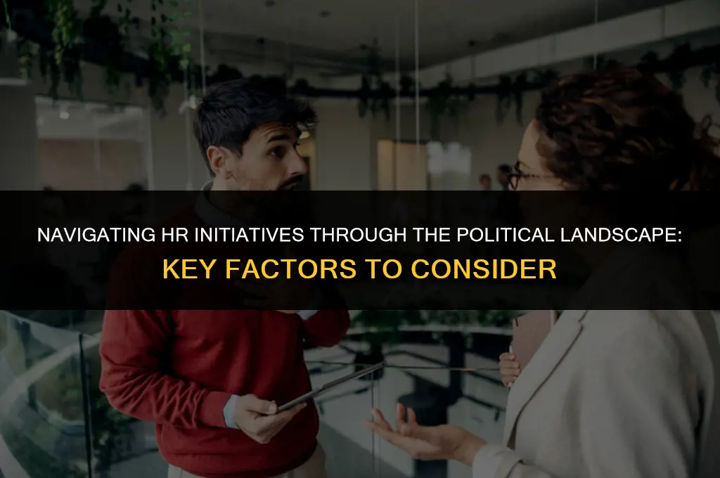 what political factors can have an impact on hr initiatives