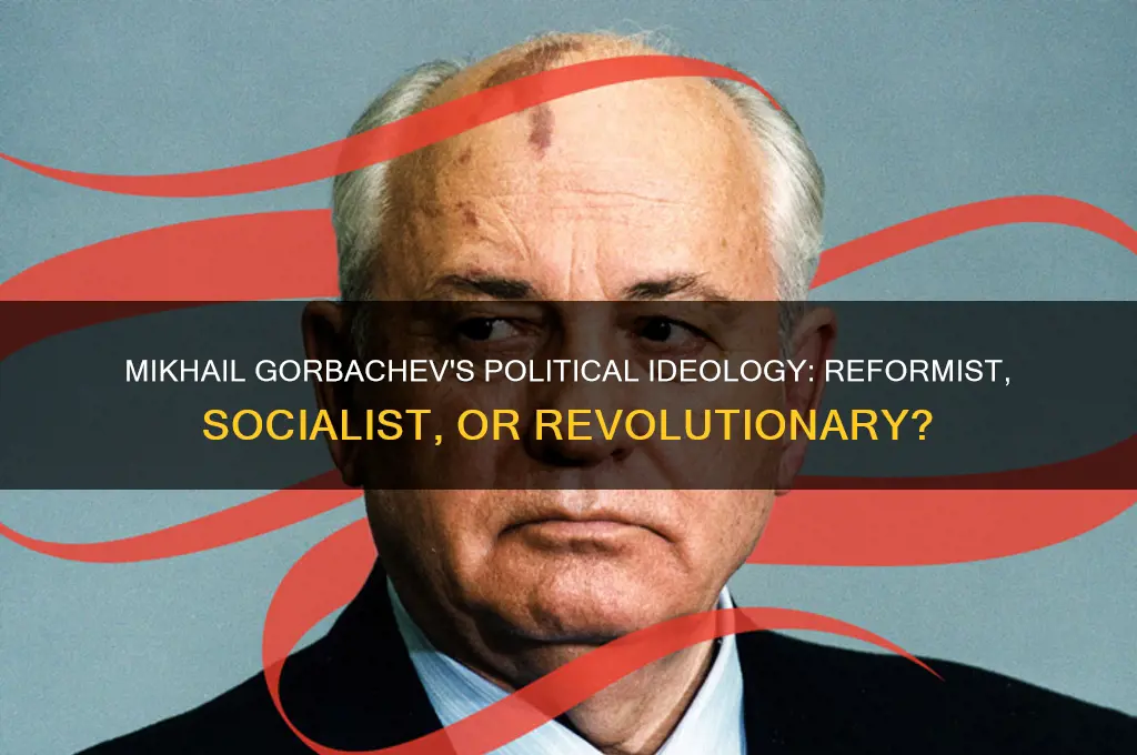 what political ideology is gorbachev