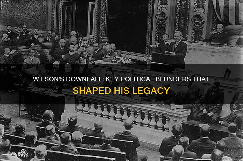 what political mistakes hurt wilson