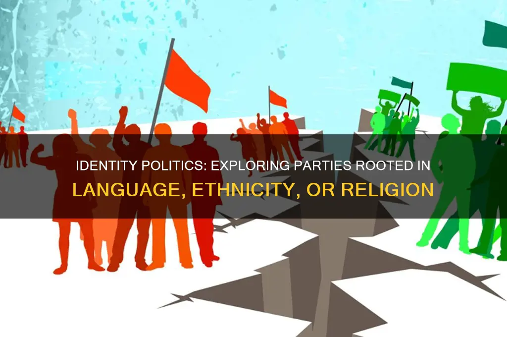 what political party based is on language ethnicity or religion