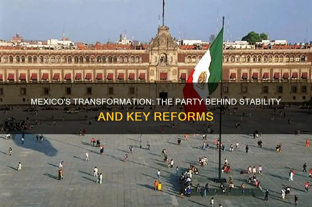 what political party brought stability and reforms to mexico