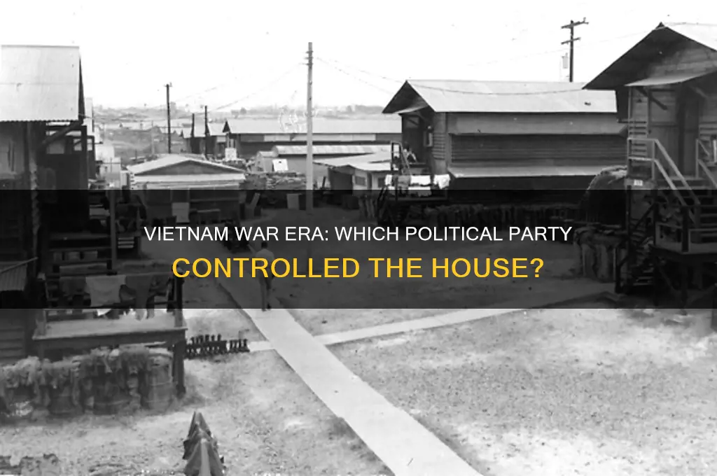 what political party controlled the house during the vietnam war