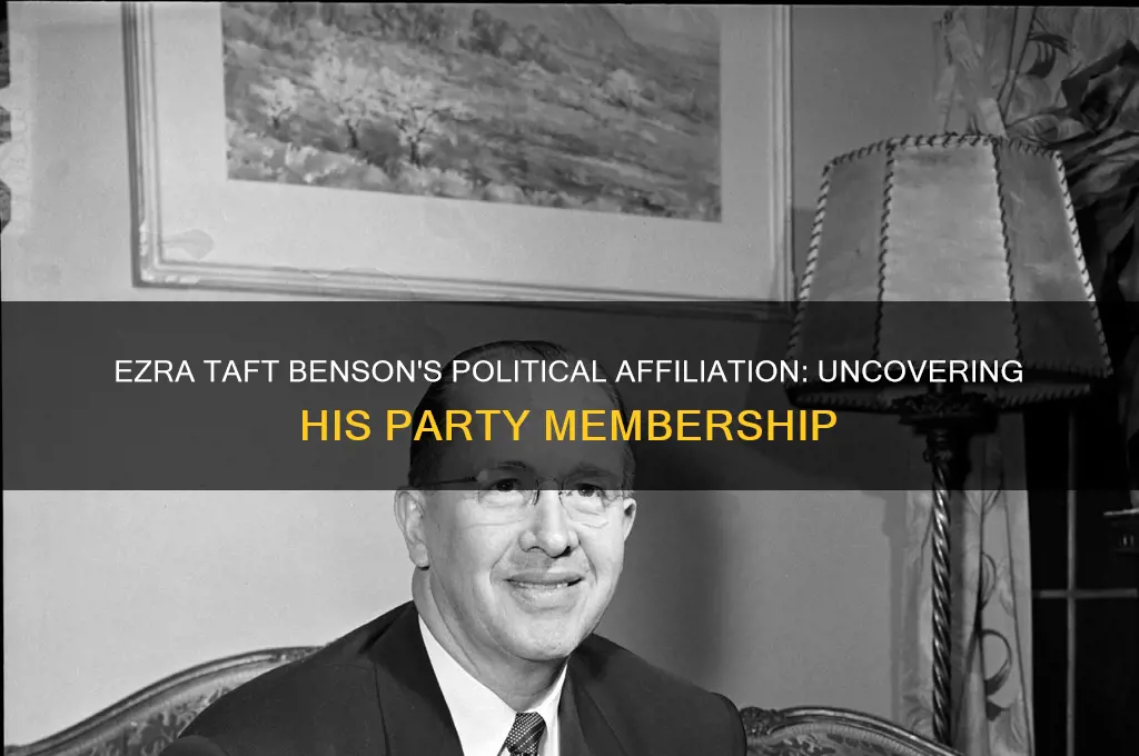 what political party did ezra taft benson belong to