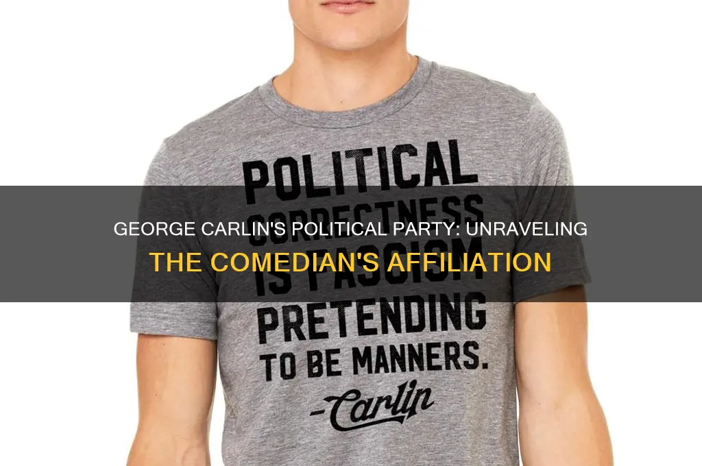 what political party did george carlin belong to
