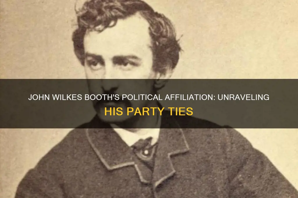 what political party did john wilks booth belong to