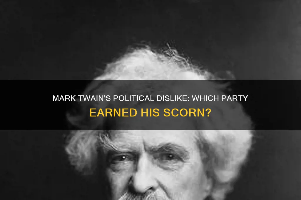 what political party did mark twain hate