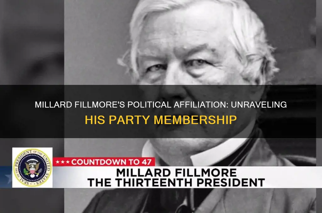 what political party did millard fillmore belong to