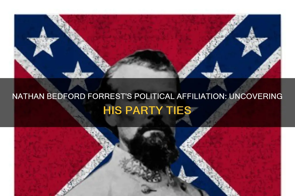 what political party did nathan bedford forest belong to