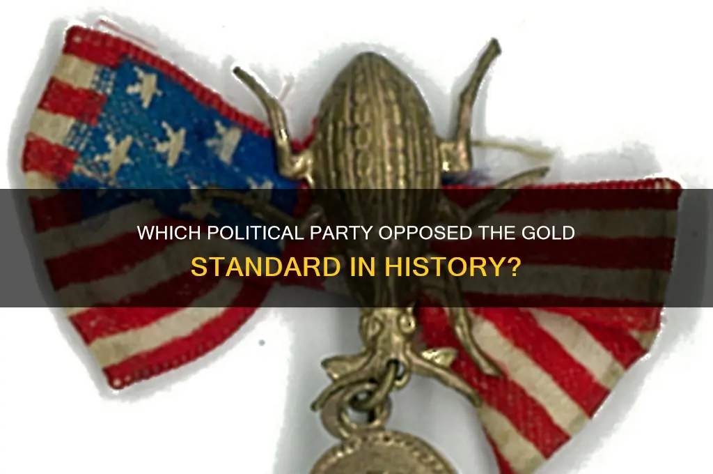 what political party did not support the gold standard