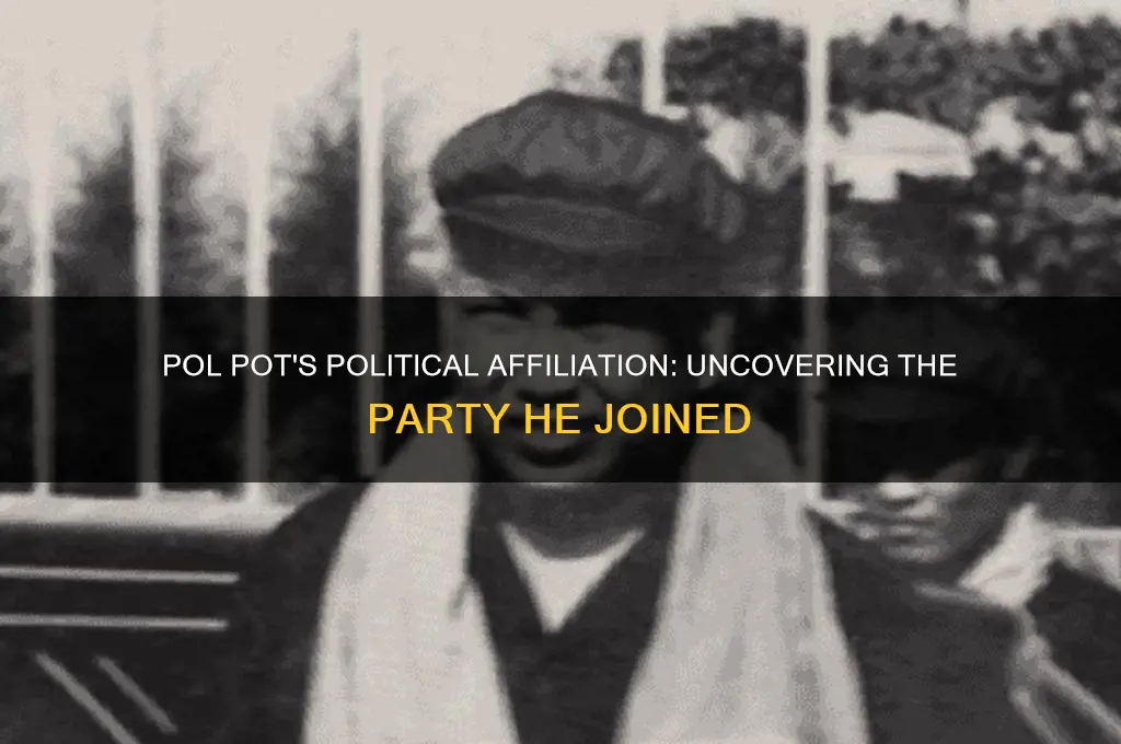 what political party did pol pot join