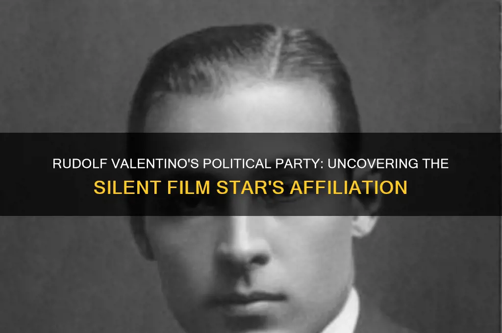what political party did rudolf valentino belong to