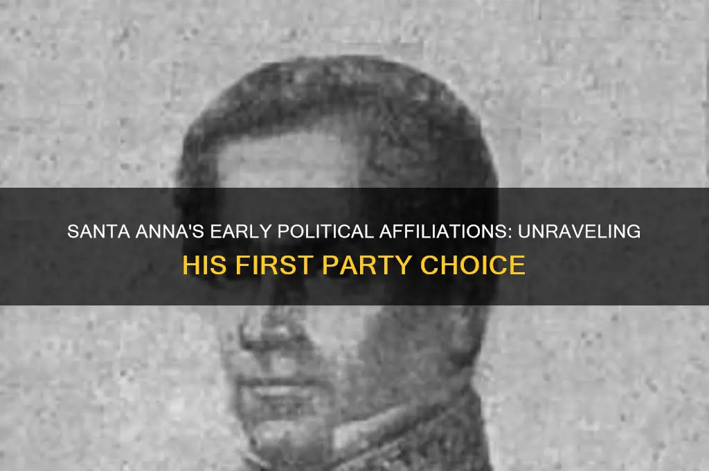 what political party did santa anna first belong to