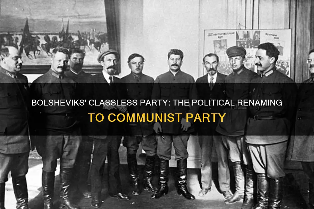 what political party did the bolsheviks rename their classless parety