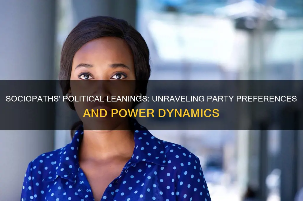 what political party do sociopaths lean toward