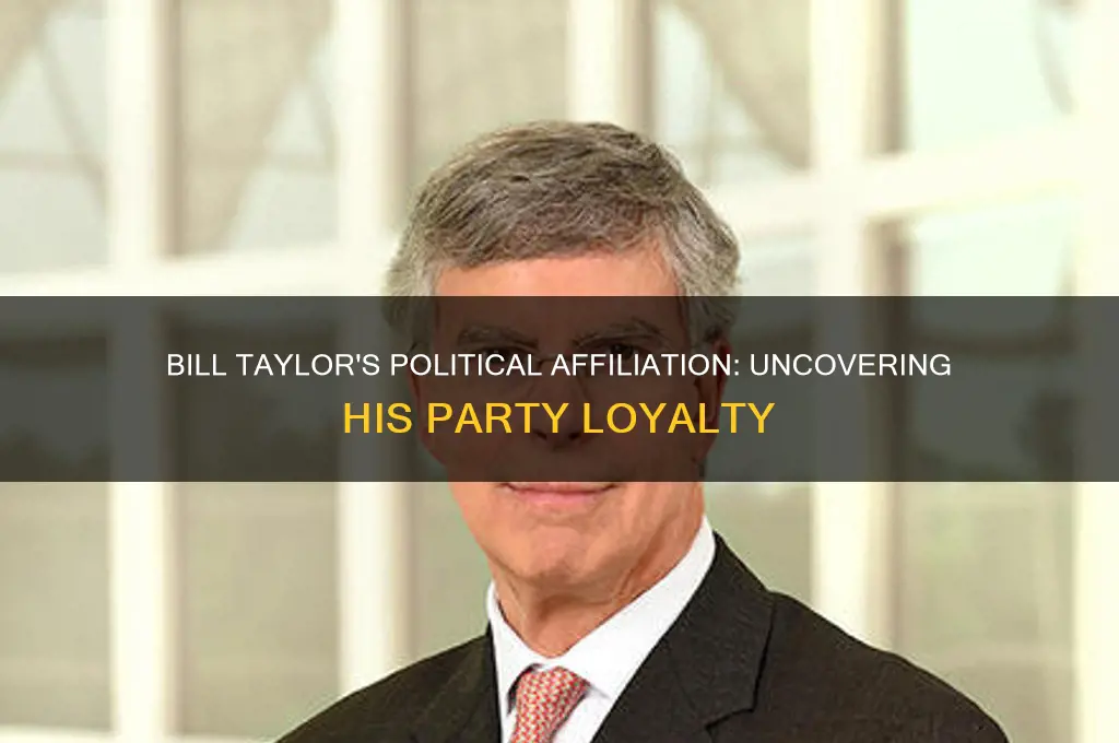 what political party does bill taylor belong to
