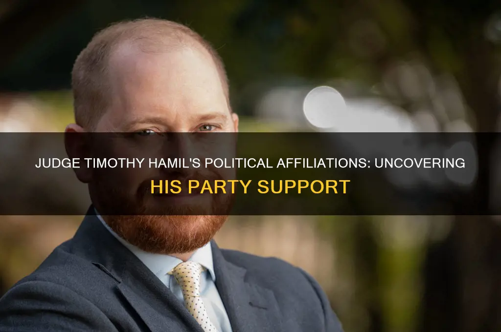 what political party does judge timothy hamil support