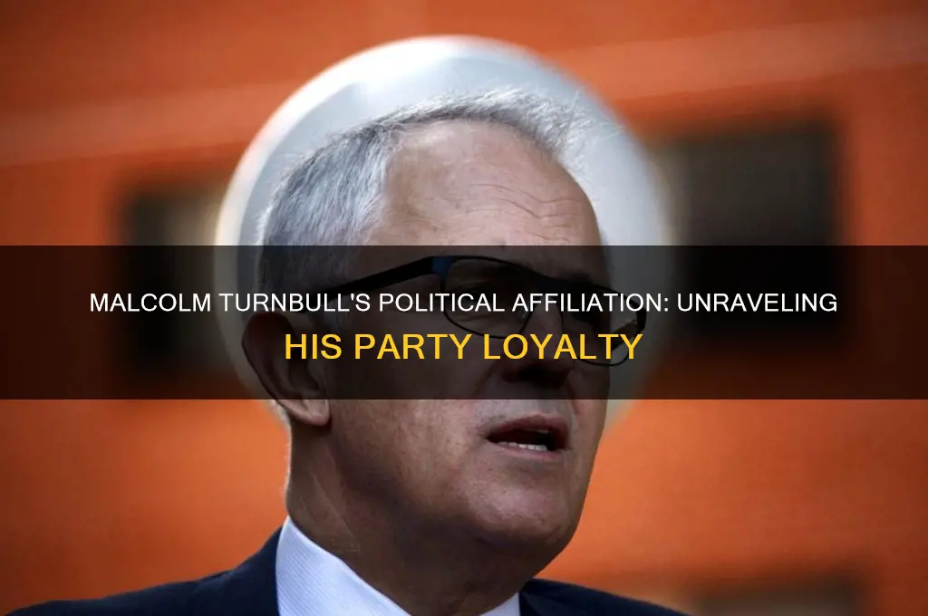 what political party does malcolm turnbull