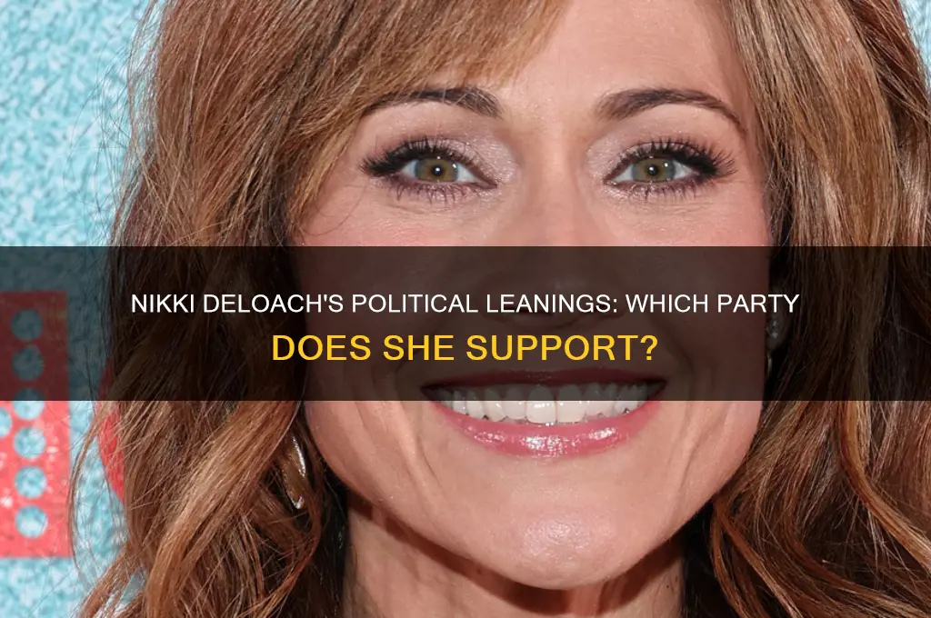 what political party does nikki deloach prefer