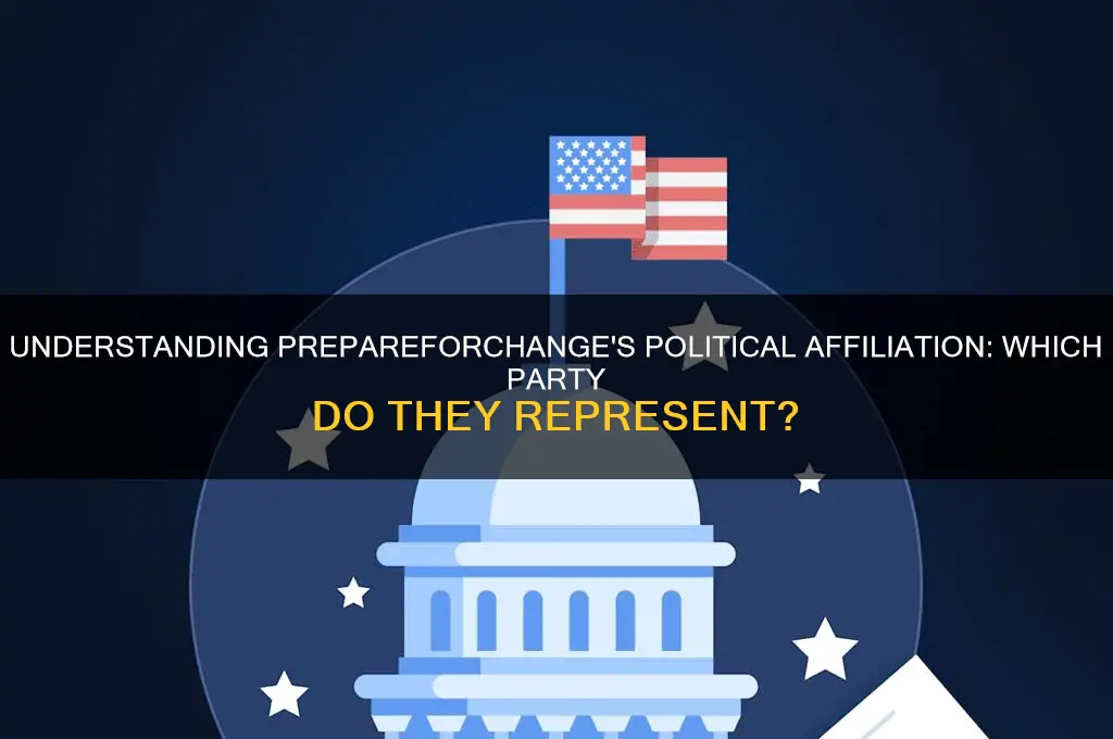 what political party does prepareforchange represent