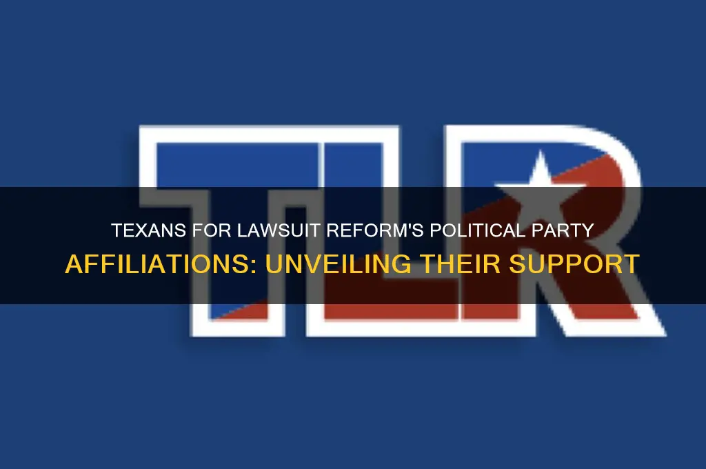 what political party does texans for lawsuit reform support