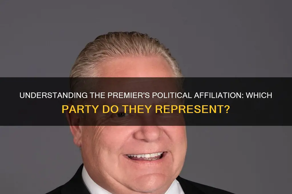 what political party does the premier represent