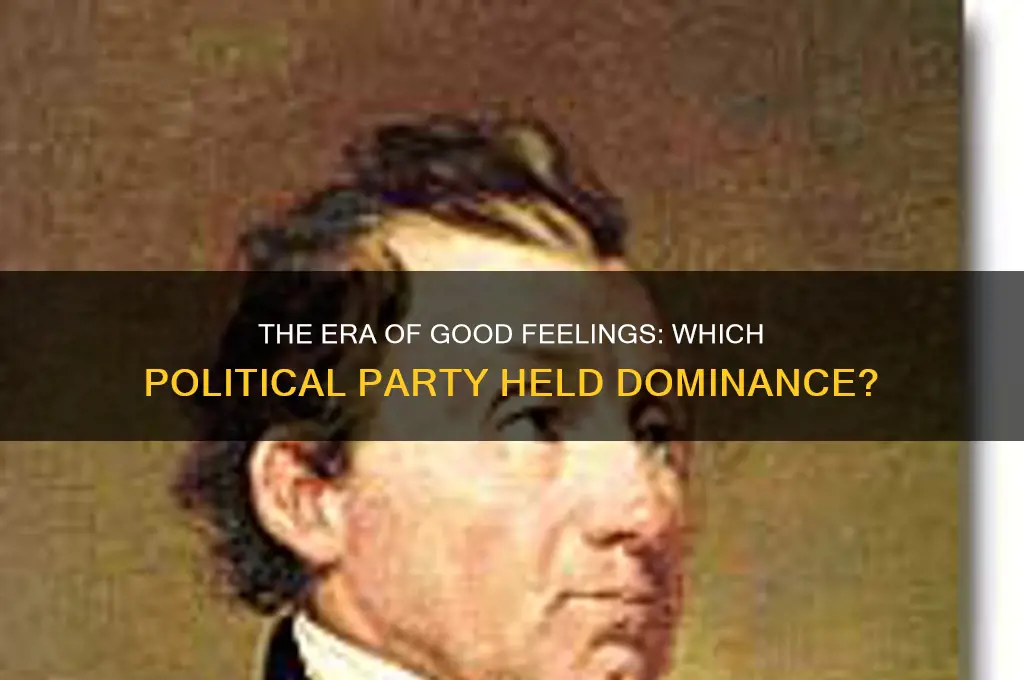 what political party dominated the era of good feelings